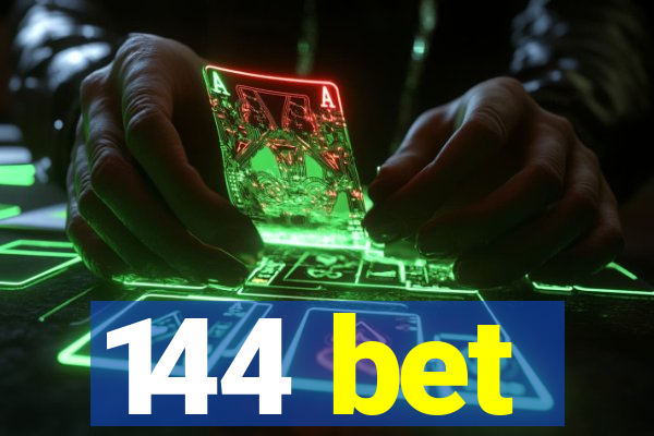 144 bet